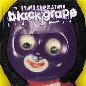 Black Grape - Stupid Stupid Stupid flac download