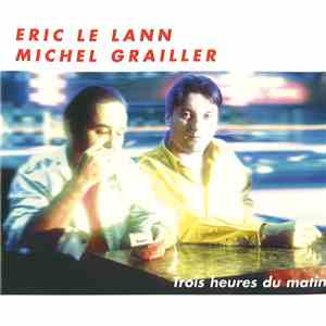 Eric Le Lann, Michel Graillier - Trois Heures Du Matin flac download