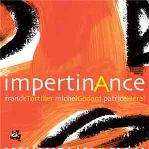 Franck Tortiller, Michel Godard, Patrice Héral - Impertinance flac download