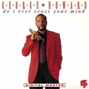 George Howard - Do I Ever Cross Your Mind flac download