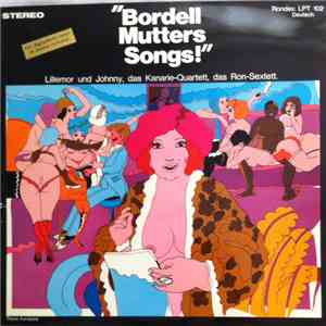 Lillemor und Johnny, Das Canarie-Quartett, Das Ron-Sextett - Bordellmutters Songs! flac download