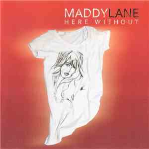 Maddylane - Here Without flac download