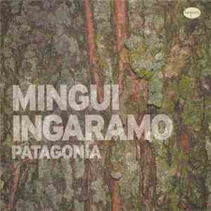 Mingui Ingaramo - Patagonia flac download