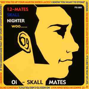 Oi-Skall Mates - 12-Mates Skall Nighter Woo..... flac download