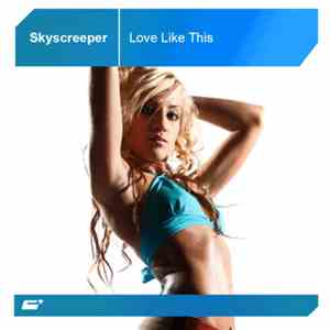 Skyscreeper - Love Like This flac download