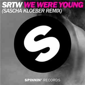 SRTW - We Were Young (Sascha Kloeber Remix) flac download