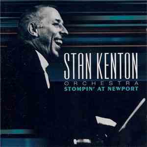 Stan Kenton Orchestra - Stompin' At Newport flac download