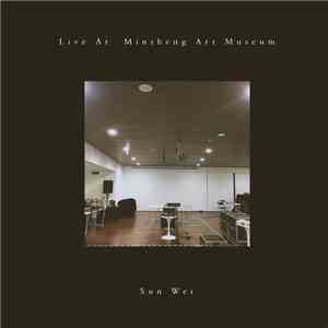 Sun Wei - Live At Minsheng Art Museum flac download