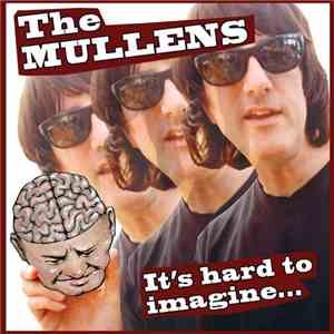 The Mullens - It's Hard To Imagine... flac download