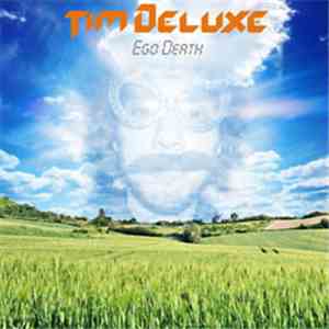 Tim Deluxe - Ego Death flac download