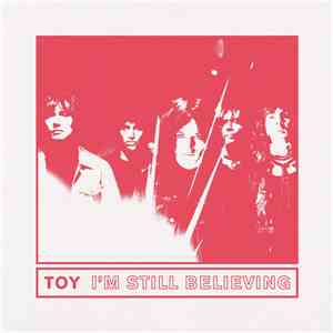 TOY  - I'm Still Believing flac download