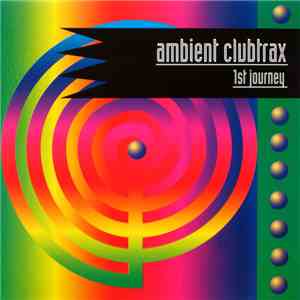 Various - Ambient Clubtrax: 1st Journey flac download