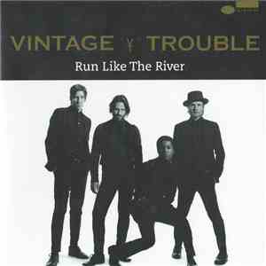 Vintage Trouble - Run Like The River flac download