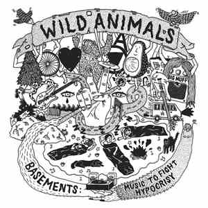 Wild Animals  - Basements: Music To Fight Hypocrisy flac download