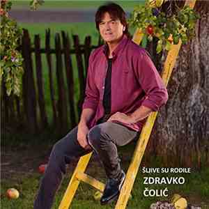Zdravko Čolić - Šljive Su Rodile flac download