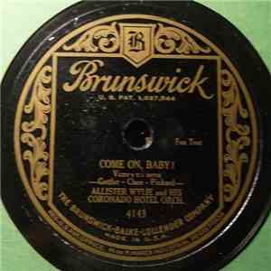 Allister Wylie And His Coronado Hotel Orch. - Come On, Baby! / Some Of These Days flac download