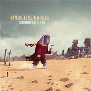 Hands Like Houses - Ground Dweller flac download