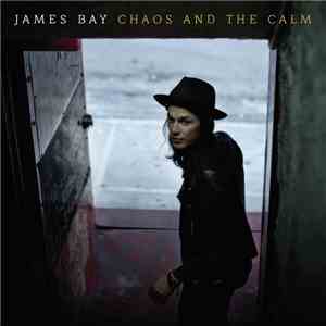 James Bay - Chaos And The Calm flac download