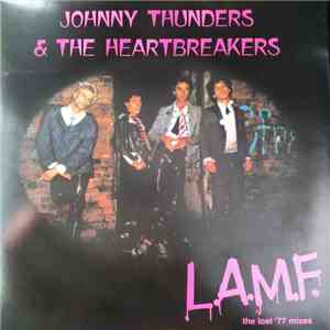 Johnny Thunders & The Heartbreakers - L.A.M.F. (The Lost '77 Mixes) flac download