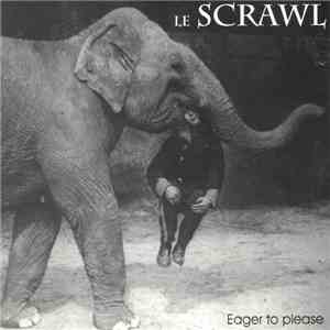 Le Scrawl - Eager To Please flac download