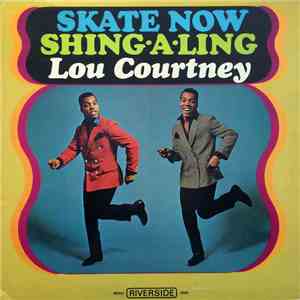 Lou Courtney - Skate Now / Shing-A-Ling flac download