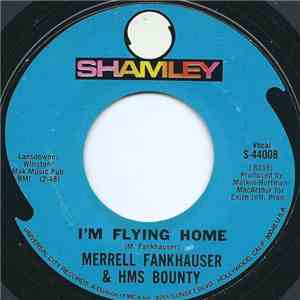 Merrell Fankhauser & H.M.S. Bounty - Girl (I'm Waiting For You) / I'm Flying Home flac download