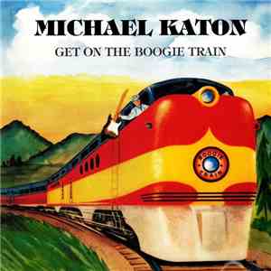Michael Katon - Get On The Boogie Train flac download