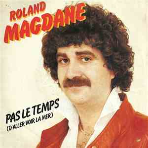Roland Magdane - Pas Le Temps (D'aller Voir La Mer) flac download