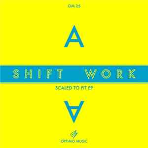 Shift Work - Scaled To Fit EP flac download