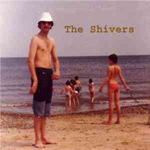 The Shivers  - Debut Long Player flac download