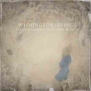 Washington Irving  - Little Wanderer, Head Thee Home EP flac download