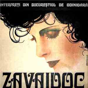 Zavaidoc - Interpreți Din Bucureștiul De Odinioară flac download