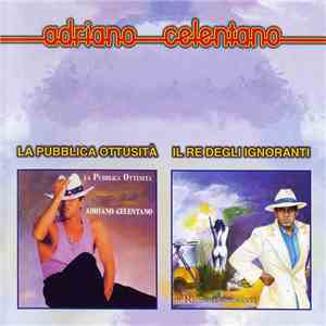 Adriano Celentano - La Pubblica Ottusità / Il Re Degli Ignoranti flac download