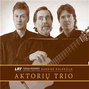 Aktorių Trio - LRT Auksinė Kolekcija flac download