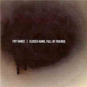 Foy Vance - Closed Hand, Full Of Friends flac download