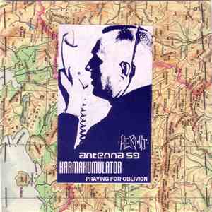 Hermit  / Antenna 59 / Karmakumulator / Praying For Oblivion - Hermit / Antenna 59 / Karmakumulator / Praying For Oblivion flac download