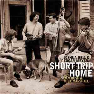 Joshua Bell & Edgar Meyer With Sam Bush & Mike Marshall  - Short Trip Home flac download