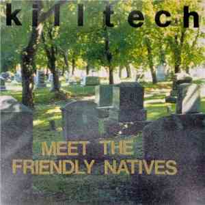 Killtech - Meet The Friendly Natives flac download