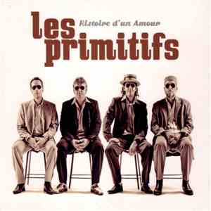 Les Primitifs - Histoire D'un Amour flac download