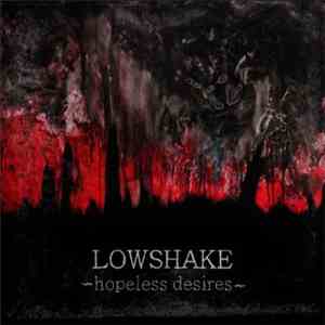 Lowshake - Hopeless Desires flac download