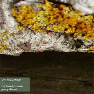 Michael Pisaro & Greg Stuart - July Mountain flac download