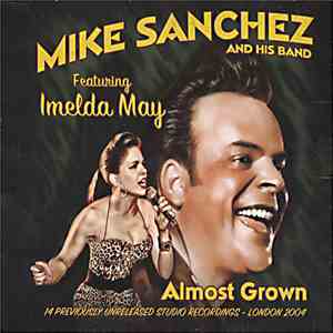 Mike Sanchez And His Band Featuring Imelda May - Almost Grown flac download