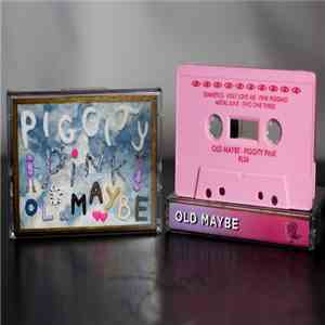 Old Maybe - Piggity Pink flac download