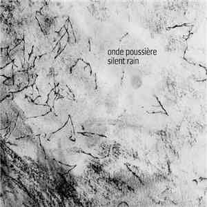 Onde Poussière - Silent Rain flac download