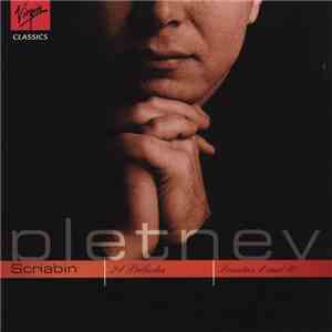 Pletnev, Scriabin - Piano Works (24 Preludes, Sonatas 4 And 10) flac download