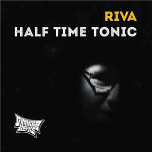 Riva  - Half Time Tonic flac download