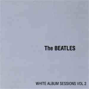 The Beatles - White Album Sessions Vol 2 flac download