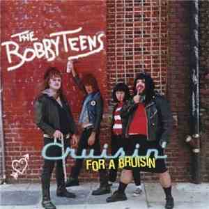 The Bobbyteens - Cruisin' For A Bruisin' flac download