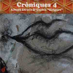 Albert Cirera & Carlos "Zíngaro" - Cròniques 4 flac download