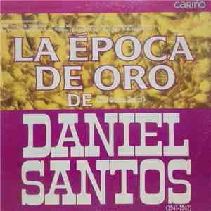 Daniel Santos - La Época De Oro De Daniel Santos Volume 1 flac download
